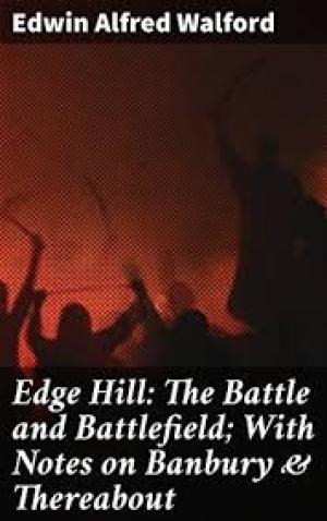 Edge Hill The Battle and Battlefield; With Notes on Banbury & Thereabout
